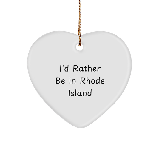 Rhode Island Heart Ornament, I'd Rather Be In Rhode Island, White Heart Shaped Gift for Rhode Island Lovers, Christmas Unique Gifts from Friends to Family - Image 1