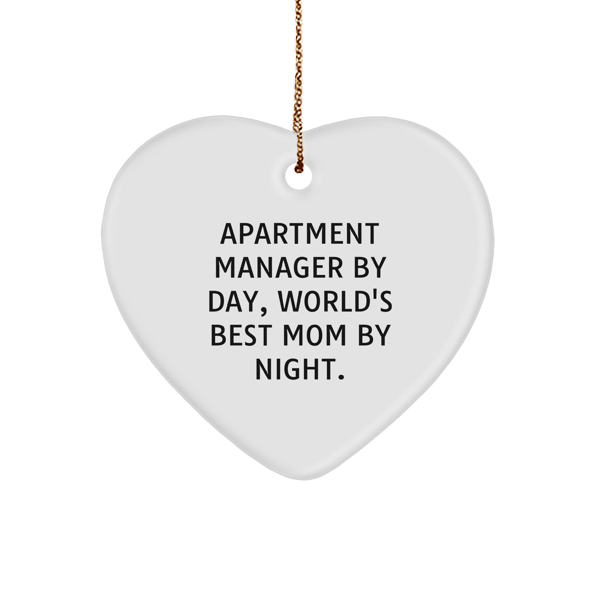 Funny Apartment Manager Gifts by Day, Heart Ornament by Night for Christmas, Gifts from Family to Apartment Manager - Image 1