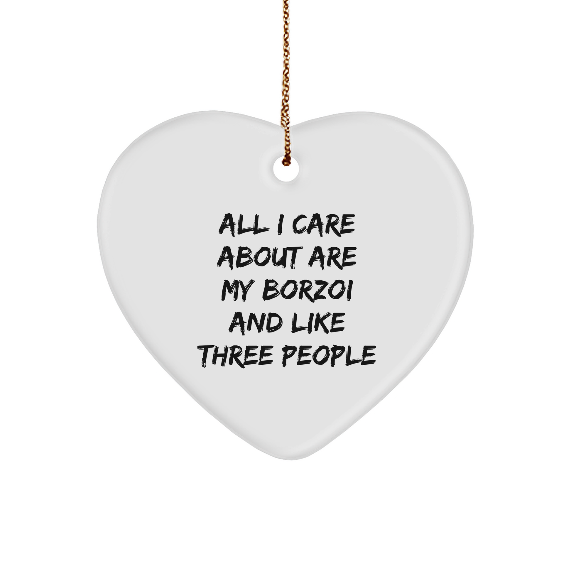 Funny Borzoi Dog Lovers Gifts from Friends for Christmas, Heart Ornament Quote, 'All I Care About Are My Borzoi And Like Three People' Inspired - Image 1