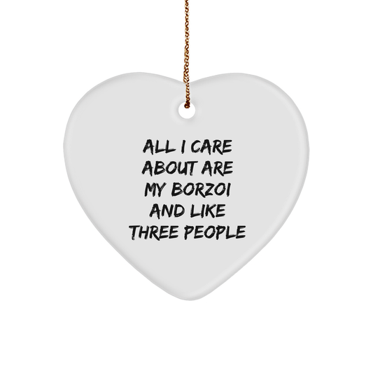 Funny Borzoi Dog Lovers Gifts from Friends for Christmas, Heart Ornament Quote, 'All I Care About Are My Borzoi And Like Three People' Inspired - Image 1