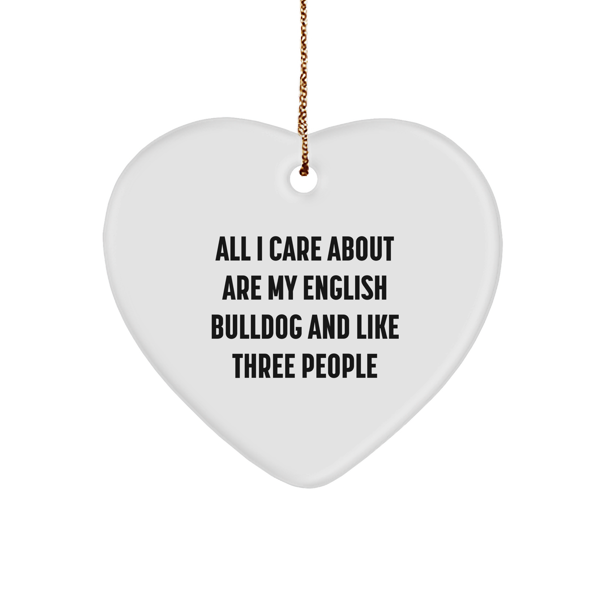 English Bulldog Lover Gifts from Men to Friends - Heart Ornament with Cute Quote - Image 1