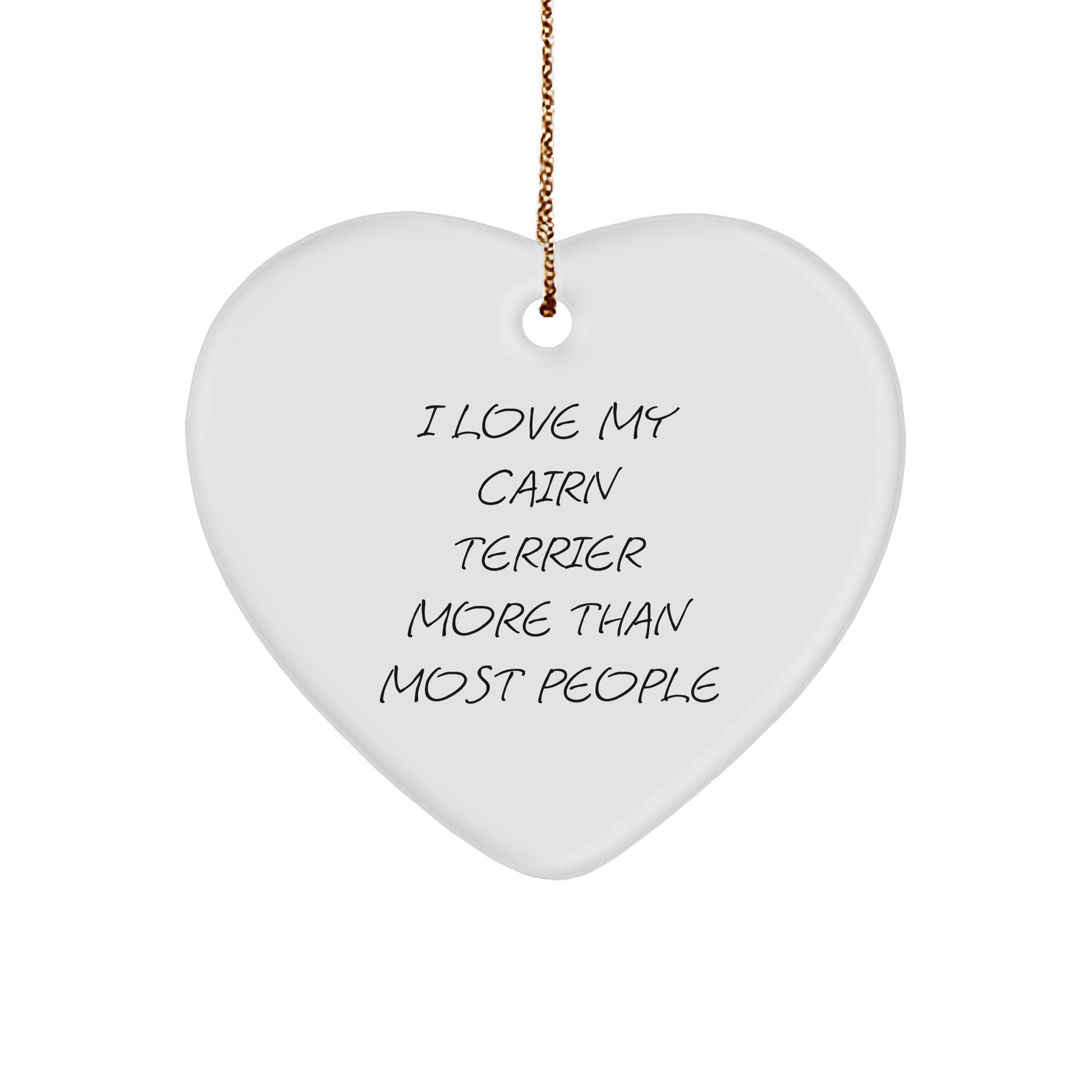 Cairn Terrier Dog Lovers' Christmas Unique Gift, Heart Ornament with 'I Love My Cairn Terrier More Than Most People' Quote, Gifts for Cairn Terrier Dog Owners from Friends or Family - Image 1