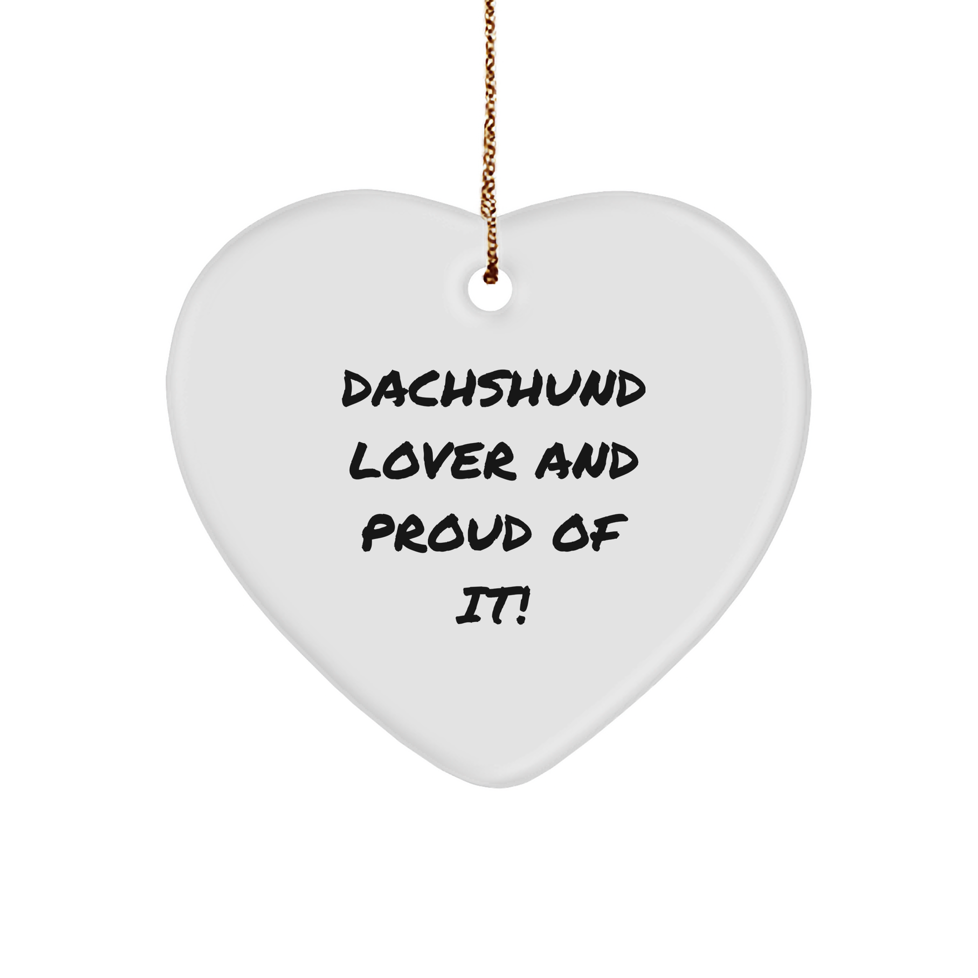 Dachshund Dog Lover Gifts, Funny Heart Ornament, 'Dachshund Lover And Proud Of It!' Quote, Christmas Unique Gifts for Dachshund Dog Owners from Friends - Image 1