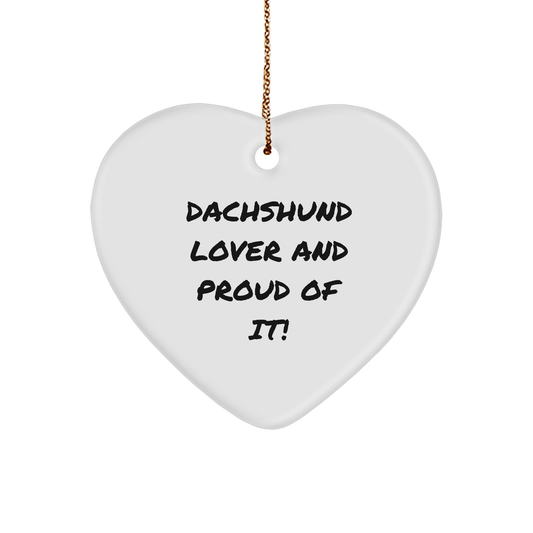 Dachshund Dog Lover Gifts, Funny Heart Ornament, 'Dachshund Lover And Proud Of It!' Quote, Christmas Unique Gifts for Dachshund Dog Owners from Friends - Image 1