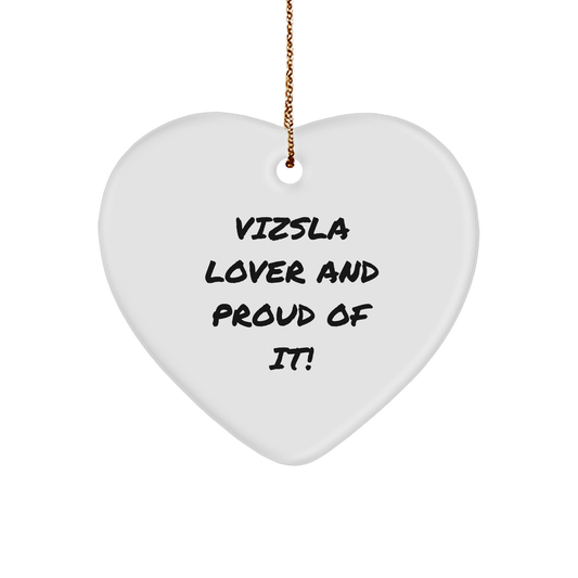 Vizsla Dog Lover Gifts from Family, Christmas Unique Vizsla Heart Ornament, 'Vizsla Lover And Proud Of It!' - Image 1