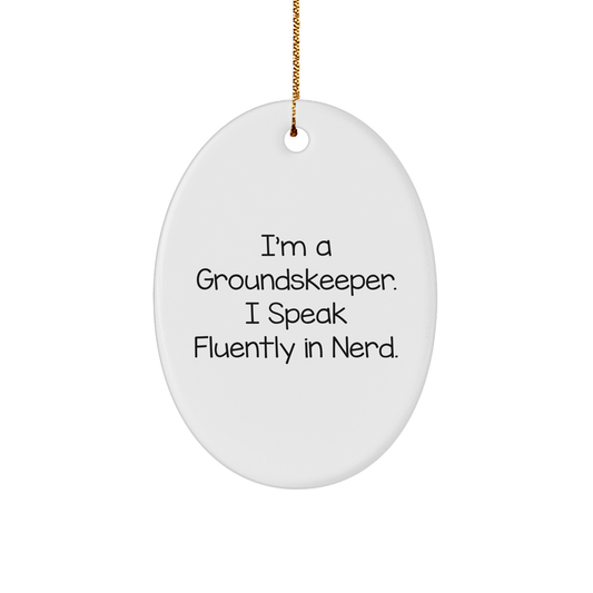 Funny groundskeeper Gifts for Men - I'm A groundskeeper. I Speak Fluently In genius. Oval Ornament, White, Christmas - Image 1