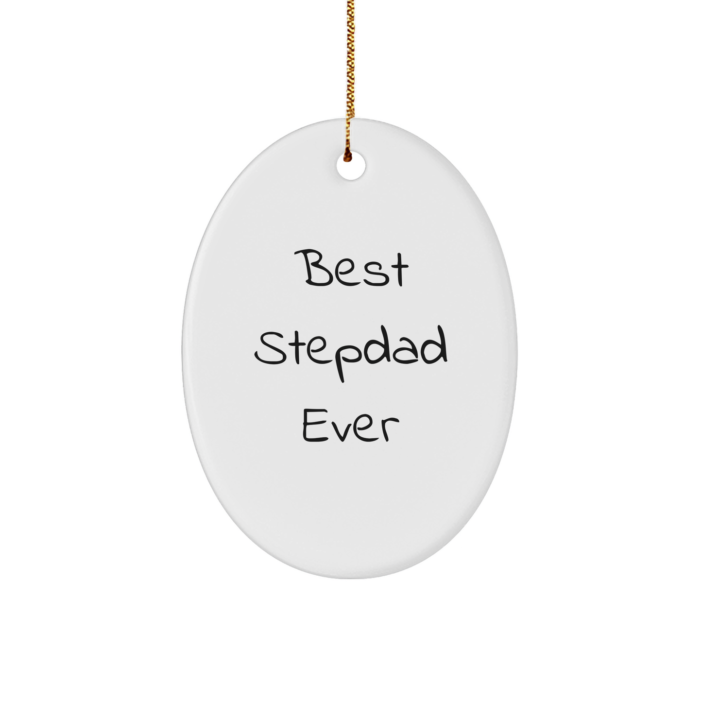 Funny Stepdad Gifts from Men - Oval Ornament Best Stepdad Ever Quote for Christmas - Image 1