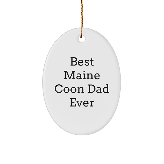 Funny Maine Coon Cat Lover Gifts from Dad to Family for Christmas - Best Maine Coon Dad Ever Oval Ornament, Gifts for Maine Coon Cat Enthusiasts, Oval Shaped Ornament with Quote - Image 1