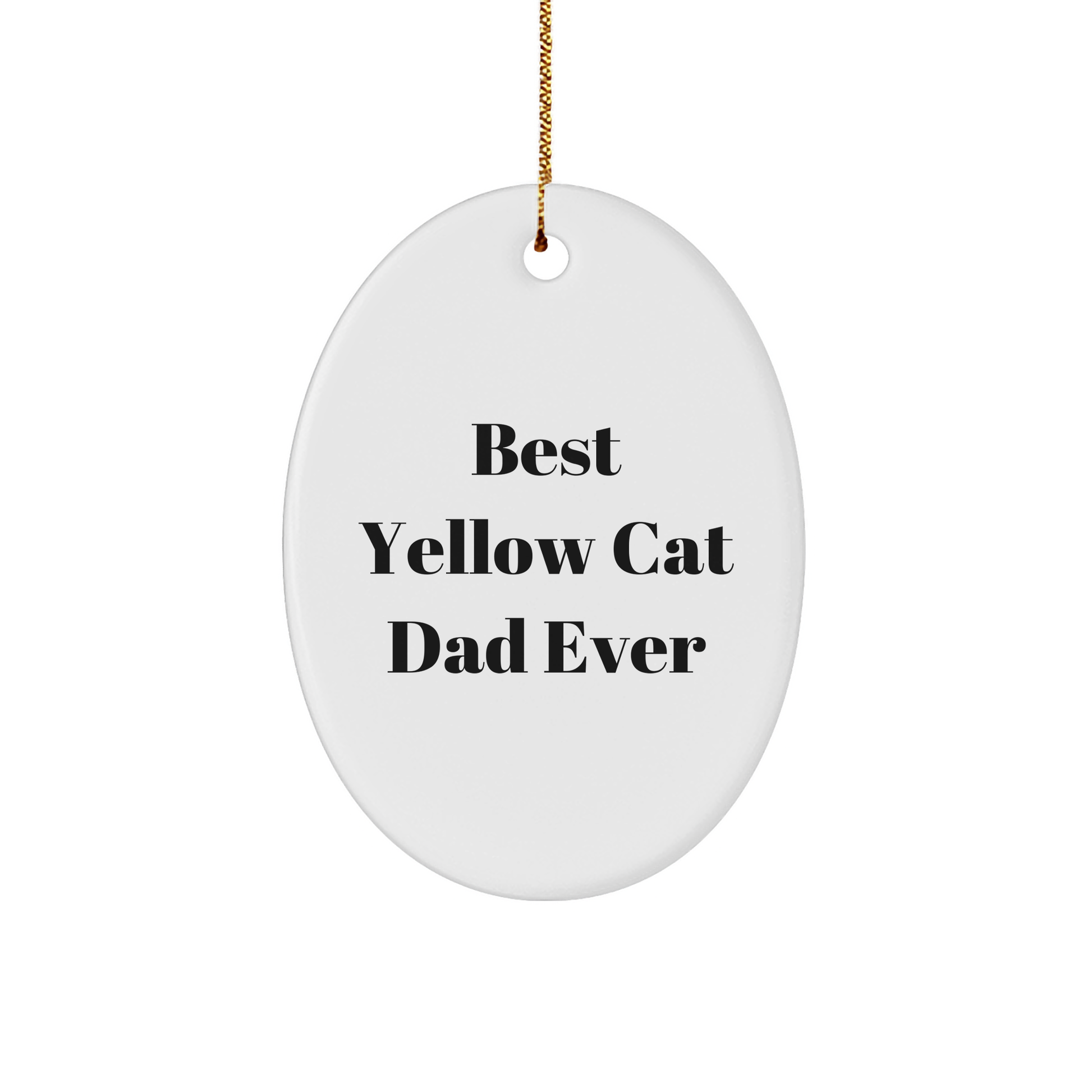 Funny Yellow Cat Dad Gifts from Friends for Christmas Oval Ornament, Best Yellow Cat Dad Ever - Image 1