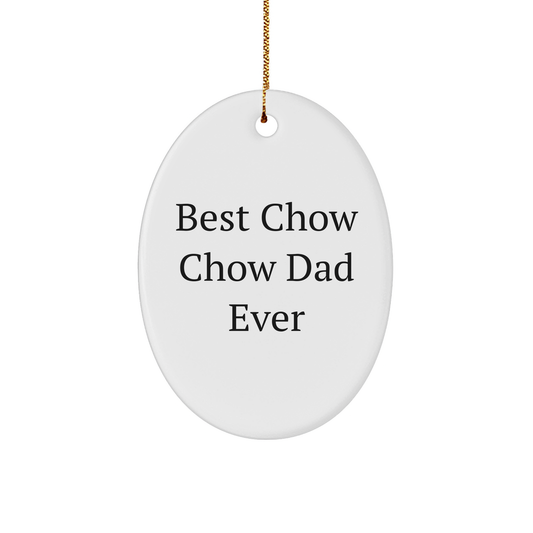 Chow Chow Dog Dad Gifts from Friends for Christmas Unique Oval Ornament, Best Chow Chow Dad Ever Quote, Funny Holiday Gift - Image 1