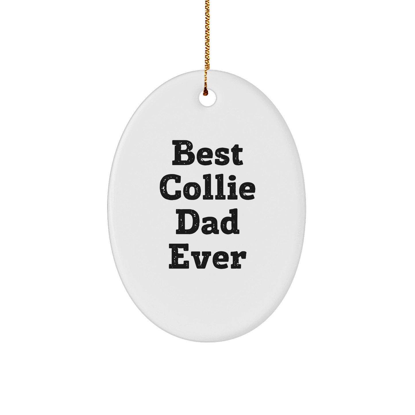 Best Collie Dad Ever Collie Dog Oval Ornament Gifts for Christmas from Family to Friends - Image 1