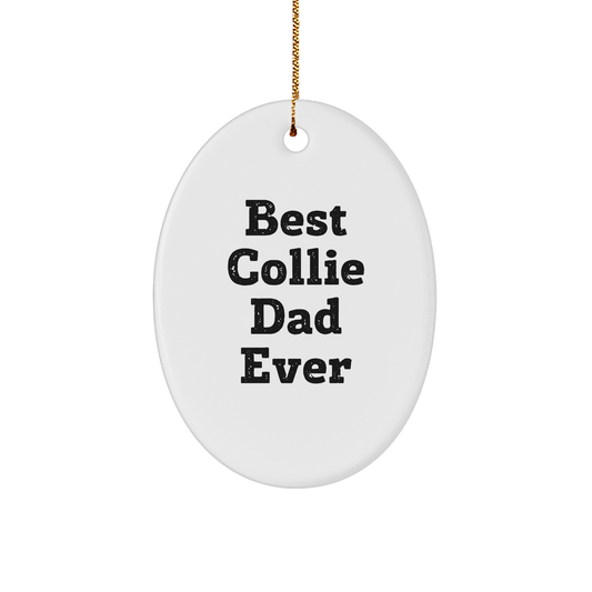 Best Collie Dad Ever Collie Dog Oval Ornament Gifts for Christmas from Family to Friends - Image 1