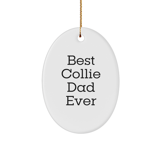 Best Collie Dad Ever Collie Dog Oval Ornament Gifts from Family for Christmas - Image 1