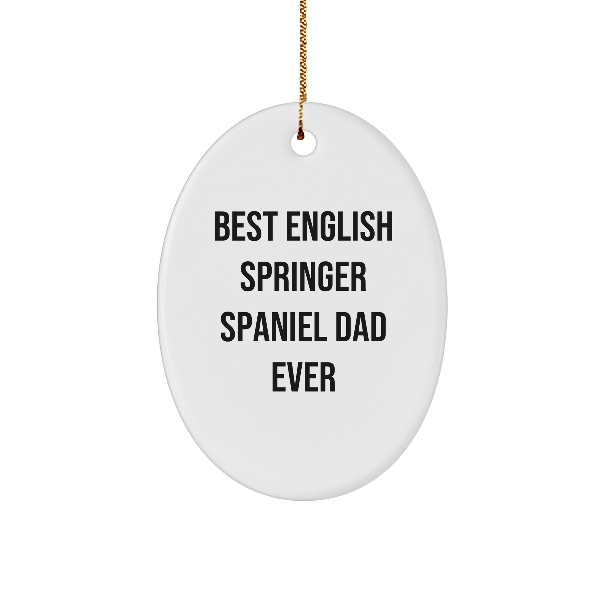 English Springer Spaniel Dog Lover's Best Dad Ever Funny Oval Ornament Gifts for Christmas - Unique Present Ideas for English Springer Spaniel Dog Owners, Dads, and Pet Enthusiasts - Image 1