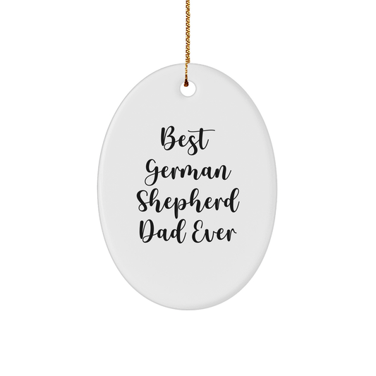 Funny German Shepherd Dad Ever Gifts for Him - Oval Ornament from Friends - Best Christmas Unique Gifts for German Shepherd Dog Lovers - Image 1