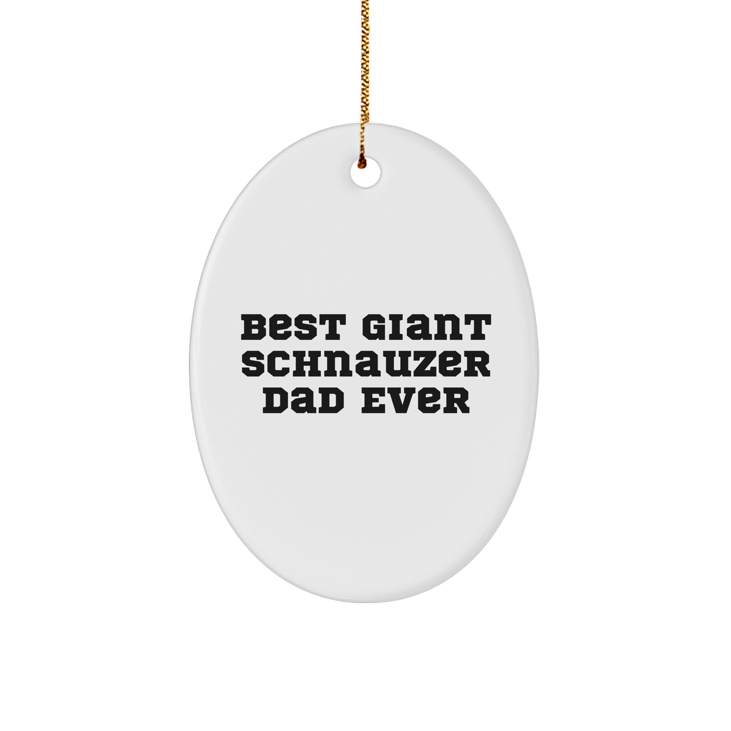 Funny Giant Schnauzer Dog Gifts for Men, Oval Ornament with Best Dad Ever Quote, Unique Christmas Memorable Presents from Family - Image 1