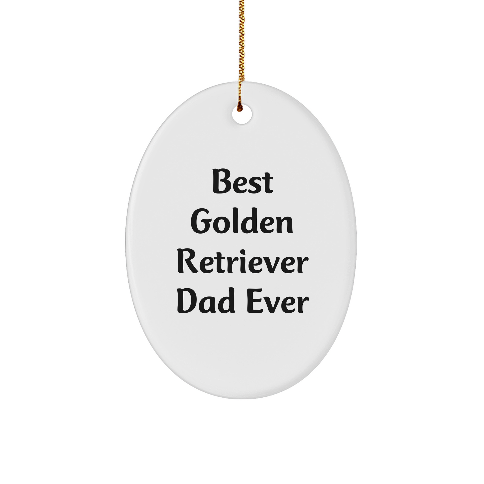 Golden Retriever Dad Ever Oval Ornament, Funny Quote Gifts from Men to Golden Retriever Dog Lovers, Christmas Unique Gifts for Friends - Image 1