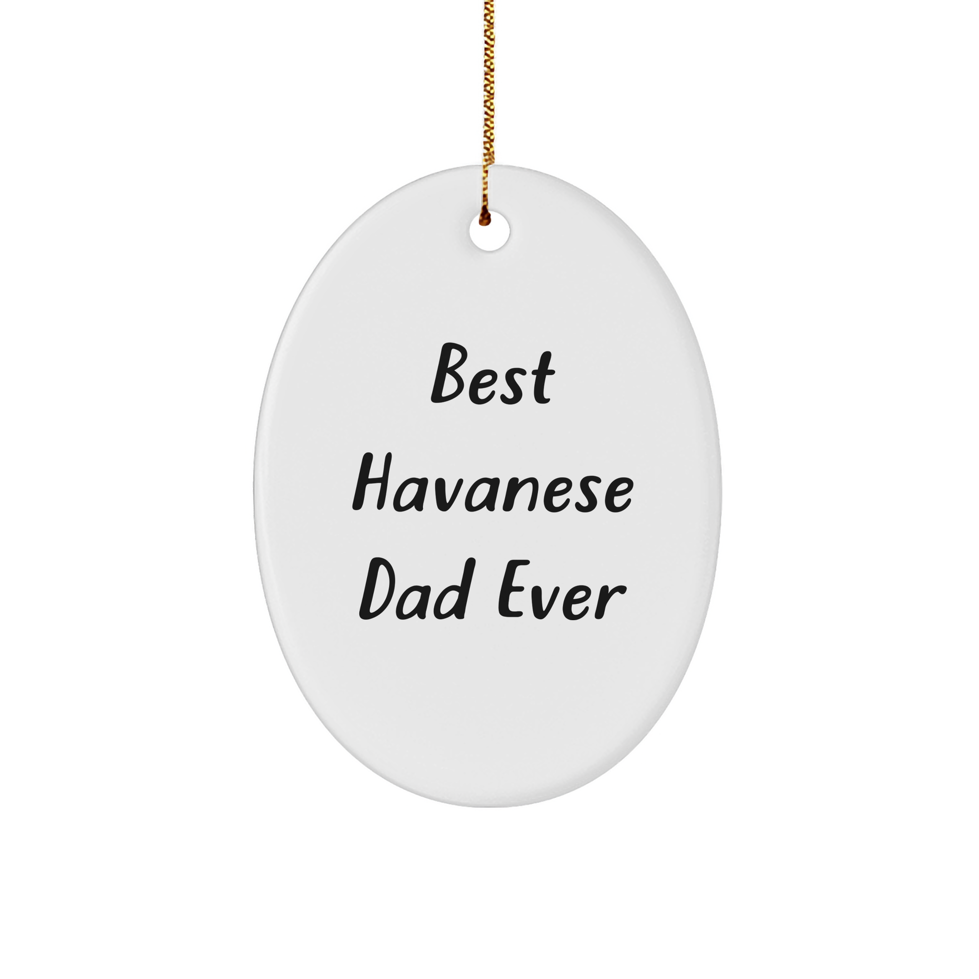 Havanese Dog Gifts from Best Dads - Oval Ornament, Funny Quote, Christmas Unique - Image 1