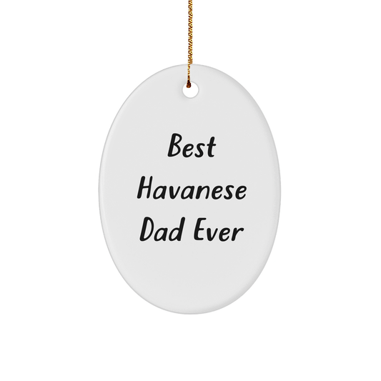 Havanese Dog Gifts from Best Dads - Oval Ornament, Funny Quote, Christmas Unique - Image 1