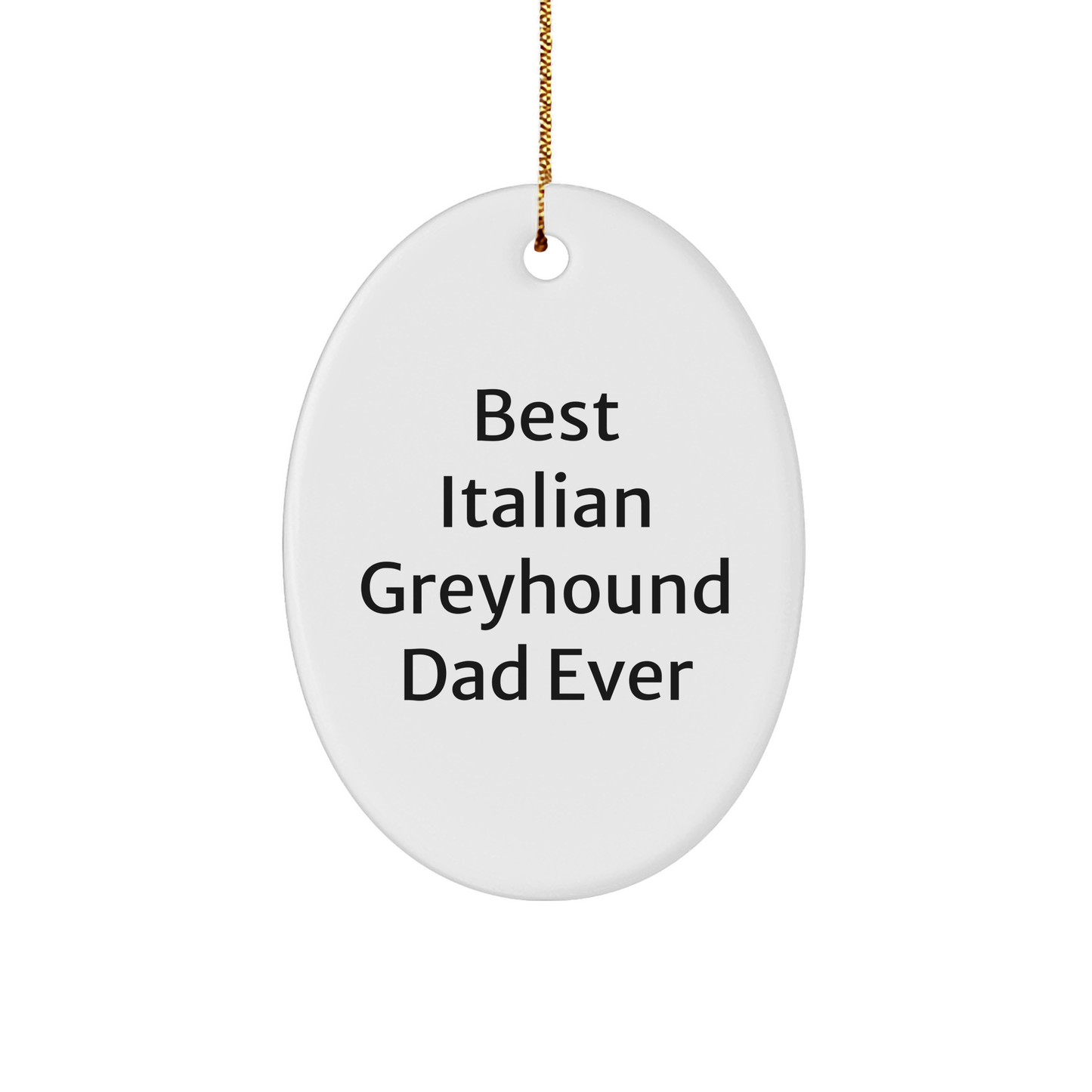 Italian Greyhound Dog Dad Gifts from Family, Best Dad Ever Oval Ornament for Italian Greyhound Dog Lovers, Christmas Unique Gifts - Image 1