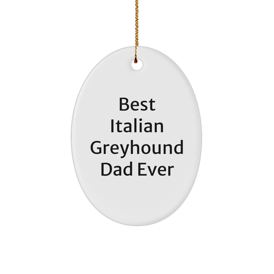 Italian Greyhound Dog Dad Gifts from Family, Best Dad Ever Oval Ornament for Italian Greyhound Dog Lovers, Christmas Unique Gifts - Image 1