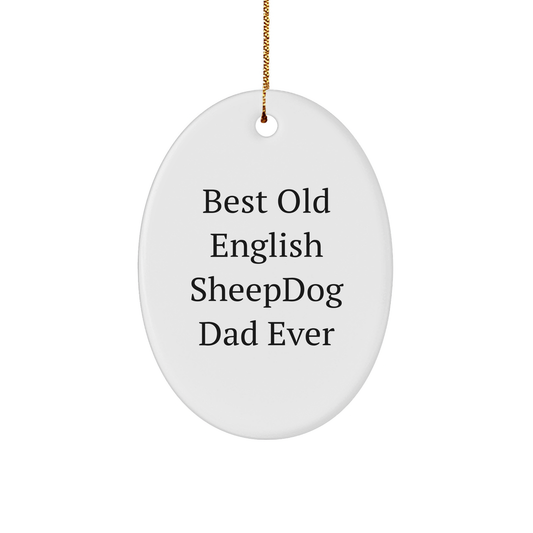 Funny Old English SheepDog Dad Gifts from Men, Women, Friends, and Family for Christmas Unique Oval Ornaments - Image 1