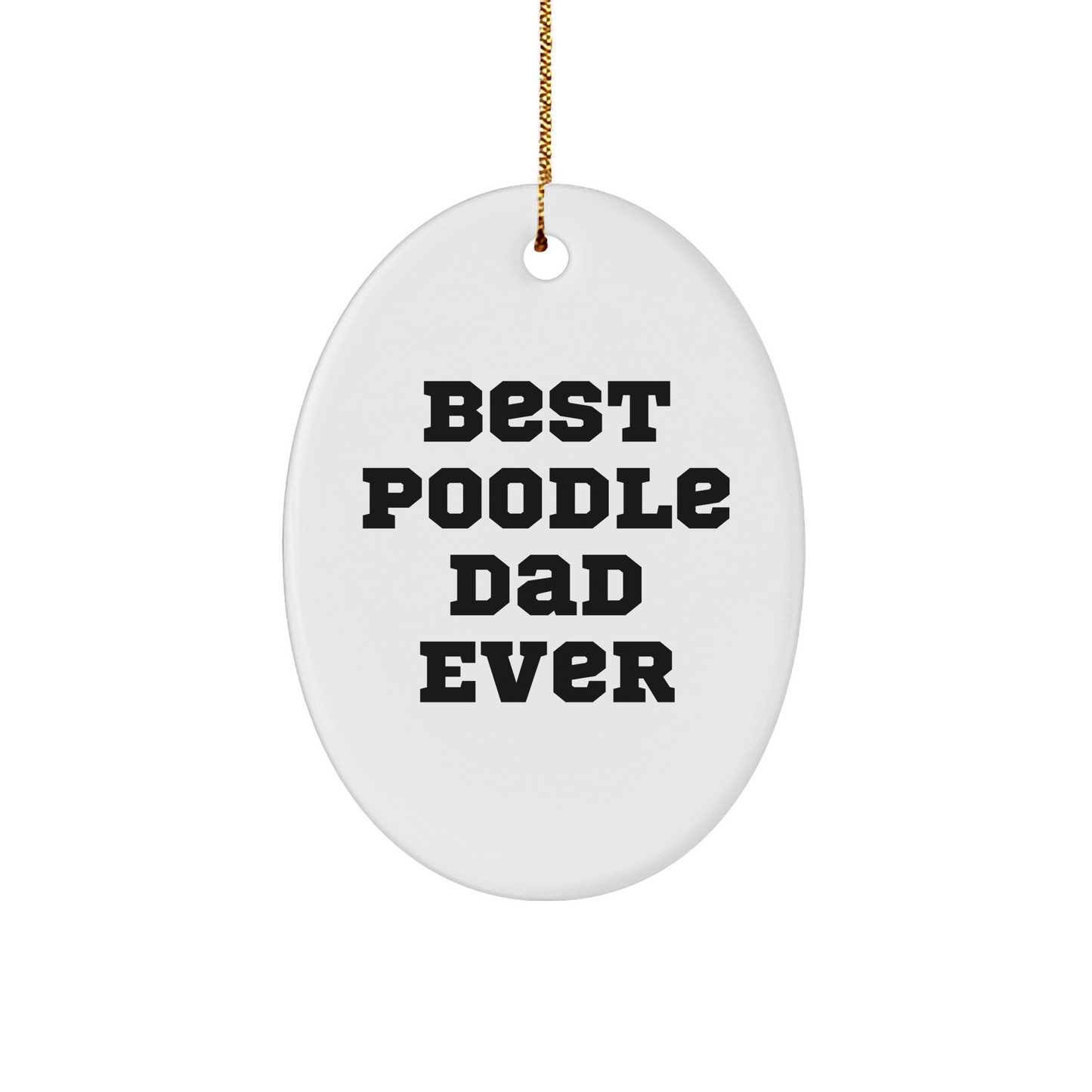 Poodle Dog Lovers Gifts from Best Poodle Dad Ever, Oval Ornament for Christmas - Image 1