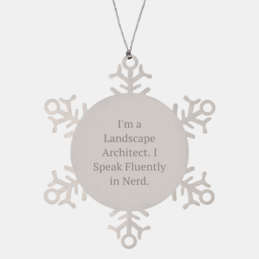 Landscape Architect Gifts from Friends, Funny Snowflake Ornament for Christmas, 'I'm A Landscape Architect. I Speak Fluently In genius.' Quote, Shatterproof Stainless Steel - Image 1