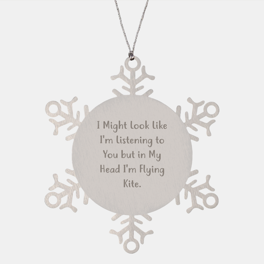 Kite Flying Gifts for Men, Women, Friends, and Family - Inspirational Snowflake Ornament from 'I Might Look Like I'm Listening To You But In My Head I'm Flying Kite.' - Image 1