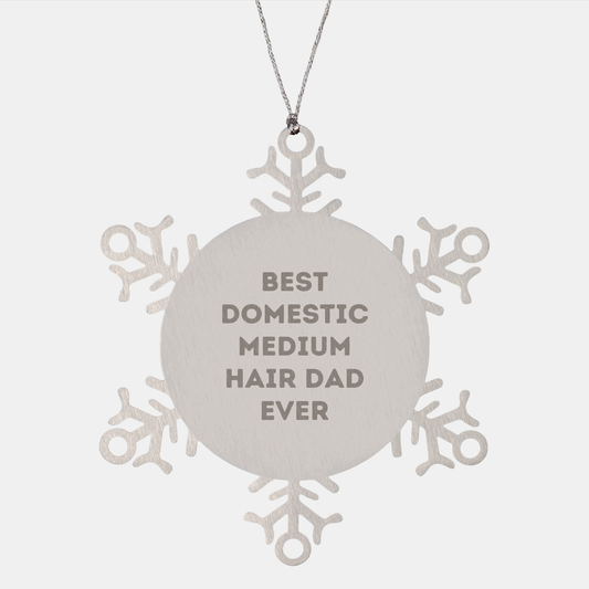 Best Domestic Medium Hair Dad Ever's Snowflake Ornament, Handcrafted from Premium Stainless Steel, Christmas Unique Gifts for Dad - Image 1