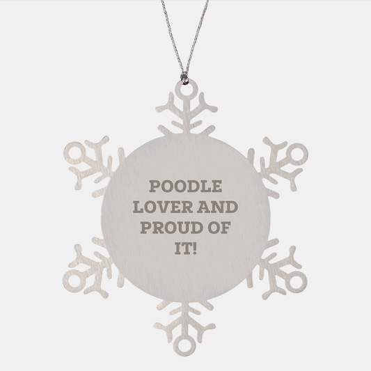 Poodle Dog Lovers' Delight, Snowflake Ornament Gifts from Friends for Christmas, 'Poodle Lover And Proud Of It!' - Image 1