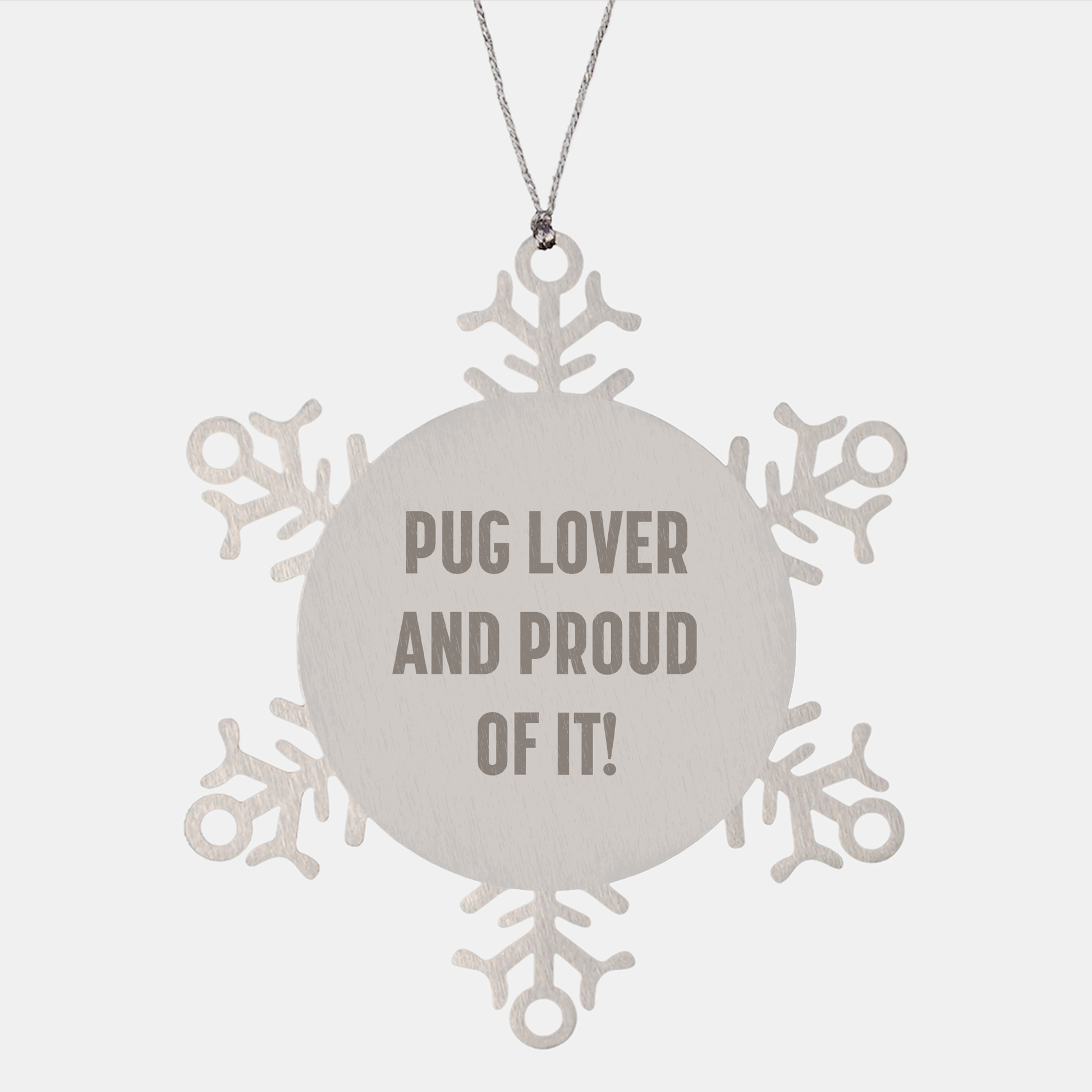 Pug Dog Snowflake Ornament, Funny Gift for Pug Lovers, 'Pug Lover And Proud Of It!' Quote, Shatterproof Stainless Steel, Christmas Unique Gifts from Family to Friends - Image 1