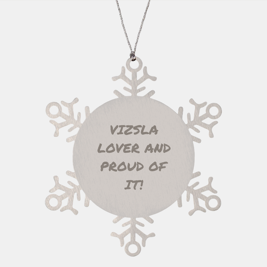 Vizsla Dog Lovers Christmas Snowflake Ornament Gifts from Friends to Family - 'Vizsla Lover And Proud Of It!' - Image 1