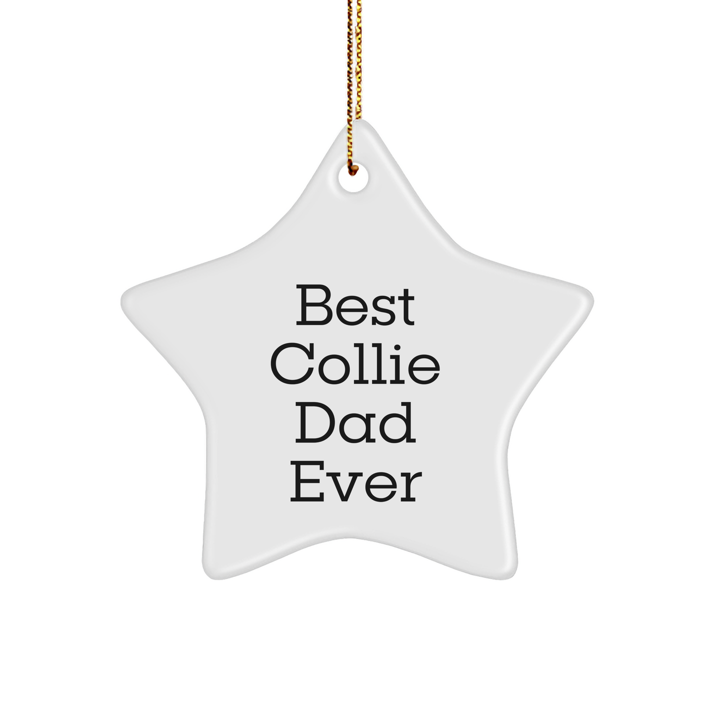 Best Collie Dad Ever Star Ornament for Christmas, White Star Shaped Collie Dog Gift, Gifts from Men to Best Collie Dad Ever - Image 1