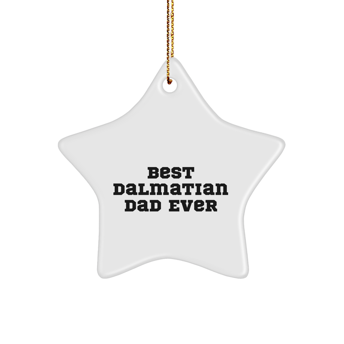 Funny Best Dalmatian Dad Ever Christmas Unique Gifts for Dog Dad | White Sturdy MDF Star Ornament, Dalmatian Gifts for Christmas Tree Decorations, Dalmatian Dog Ornaments - Image 1