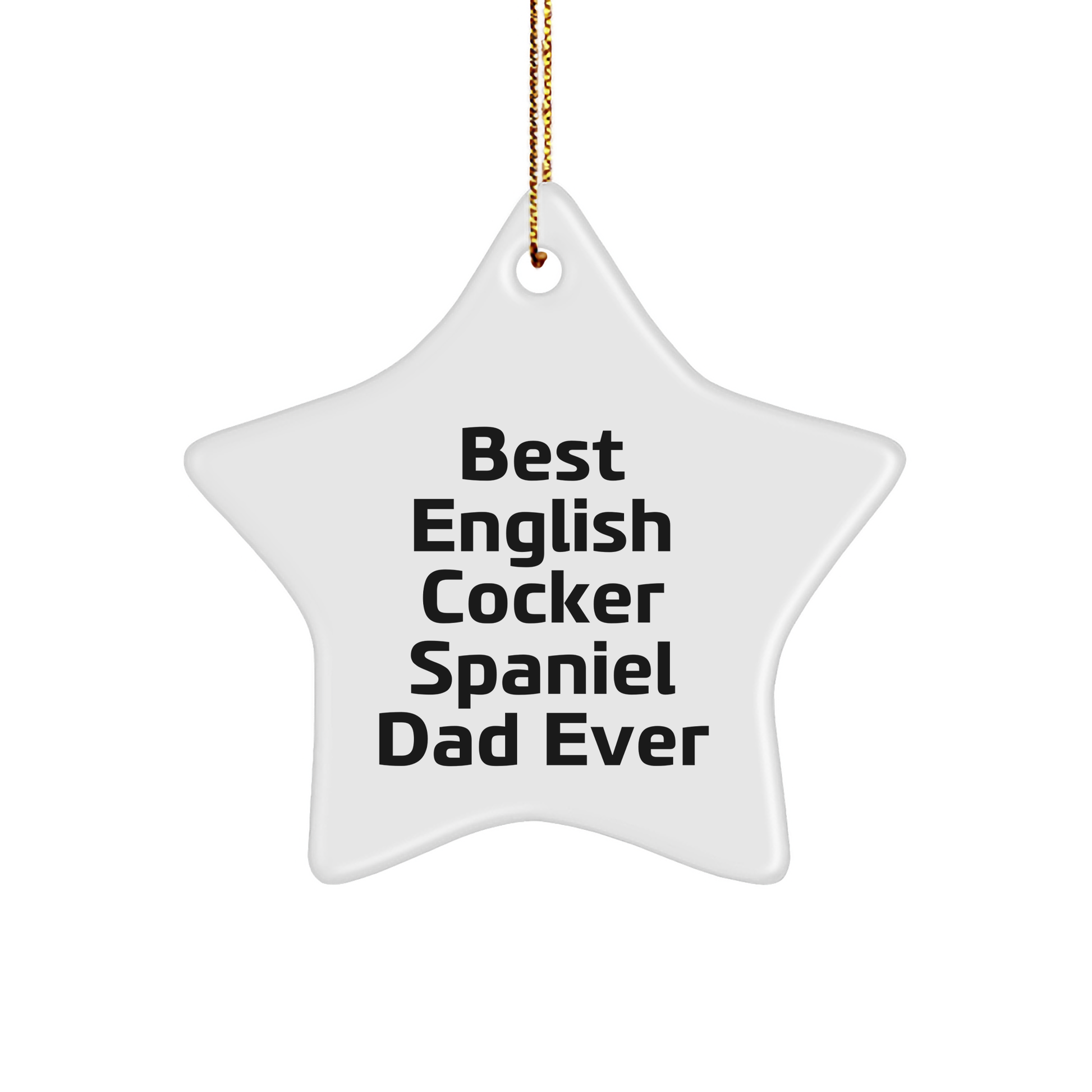 English Cocker Spaniel Dad Shines Bright Star Ornament, Funny Quote, Unique Gift for Men, Women, Friends, Coworkers, Family - Image 1
