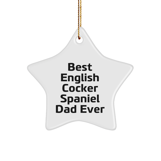 English Cocker Spaniel Dad Shines Bright Star Ornament, Funny Quote, Unique Gift for Men, Women, Friends, Coworkers, Family - Image 1