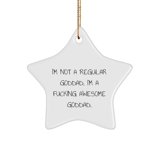 Funny Goddad Gifts from Friends - 'I'm Not A Regular Goddad' Star Ornament for Men or Women, Christmas Unique Gifts for Him or Her - Image 1