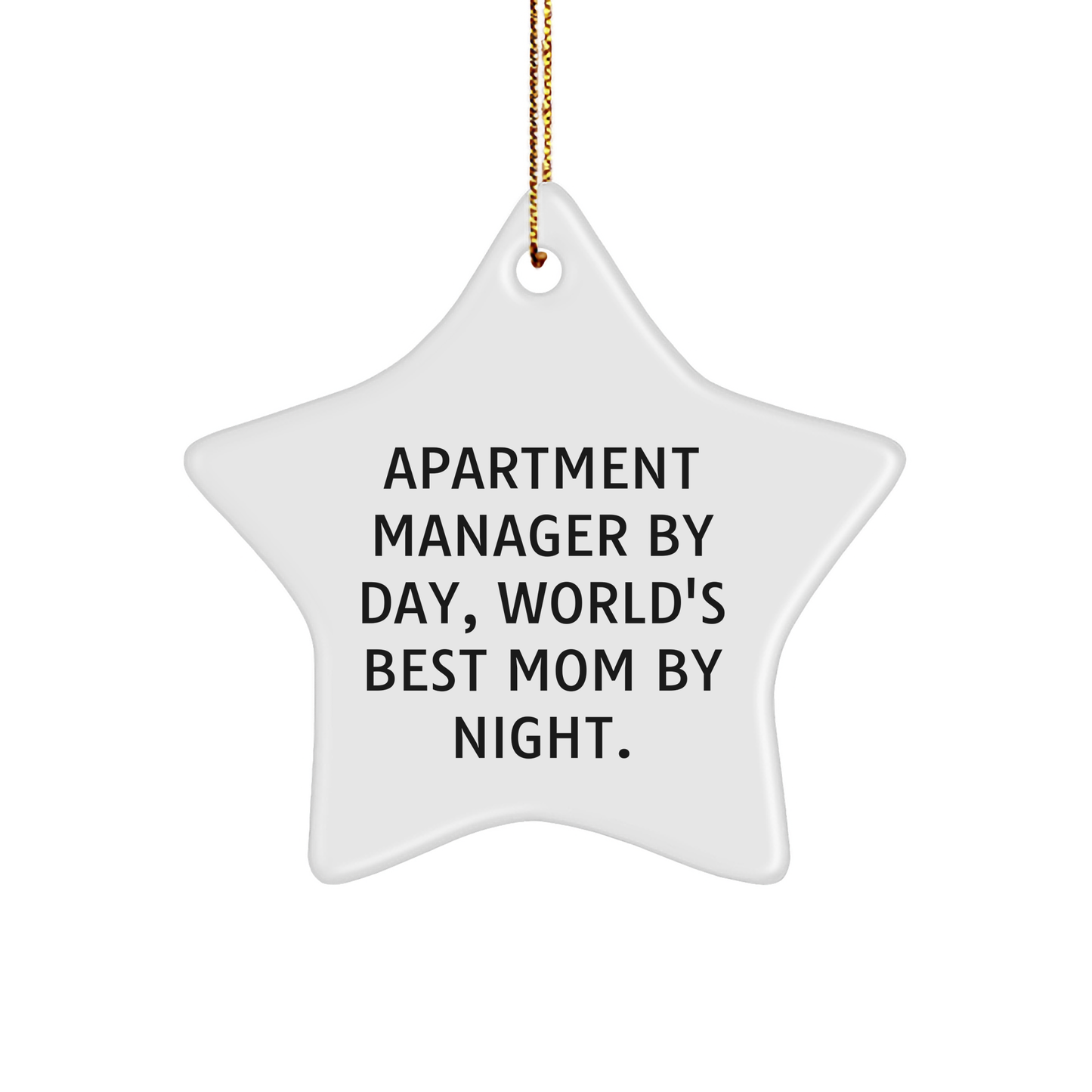 Funny Apartment Manager Gifts by Day, Star Ornament for Christmas - Gifts from Mom - 'Apartment Manager By Day, World's Best Mom By Night.' - Image 1