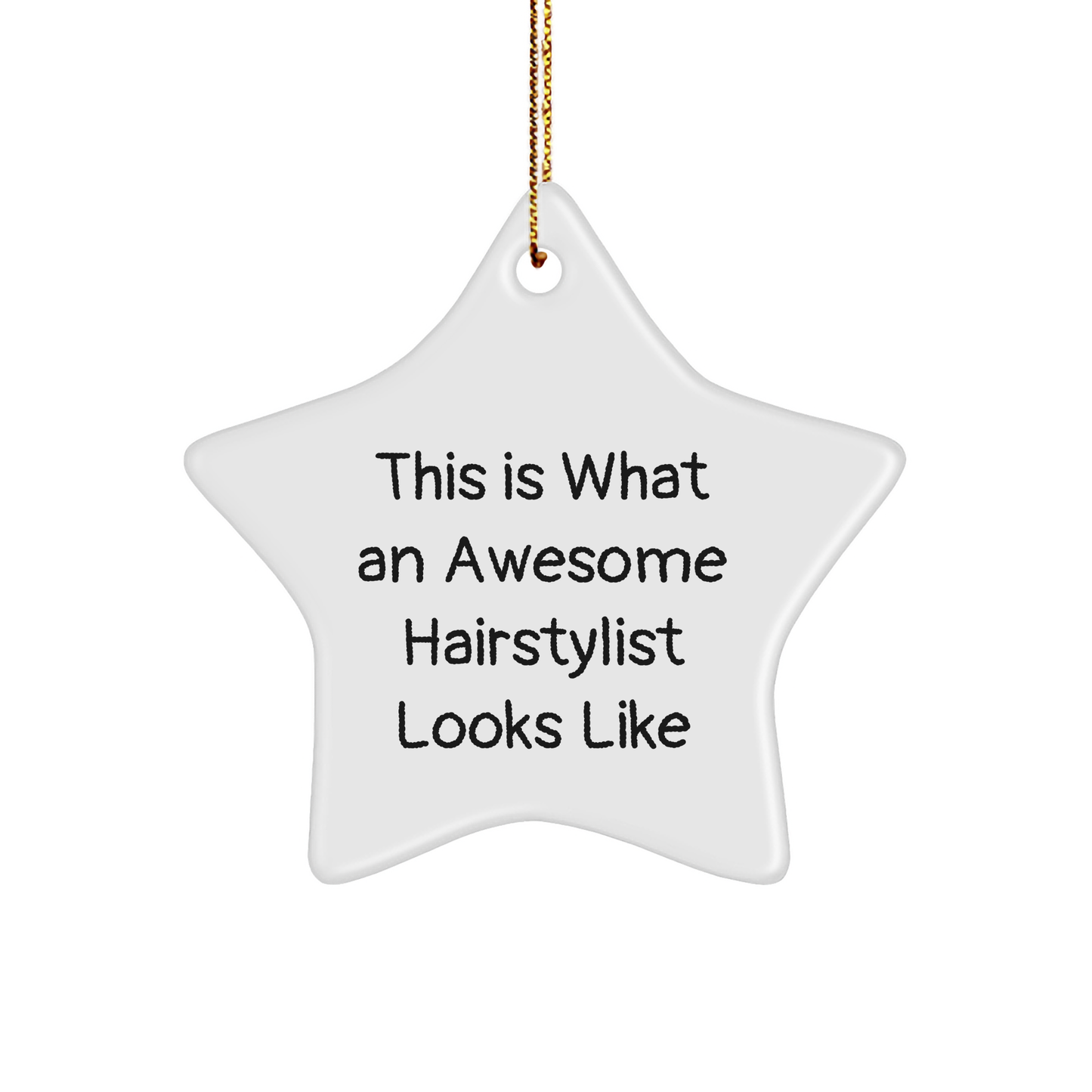 Funny Hairstylist Gifts from Friends for Christmas - This Is What An Awesome Hairstylist Looks Like Star Ornament - Image 1