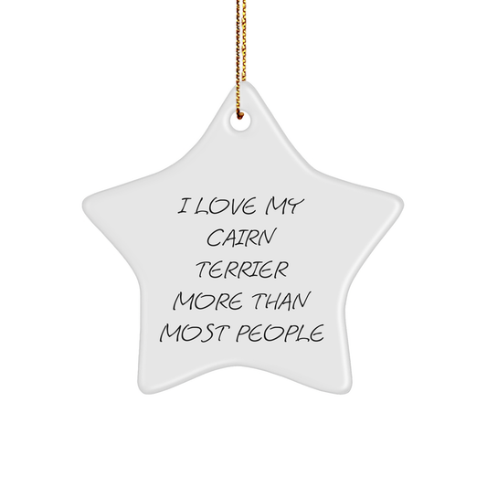 Cairn Terrier Dog Star Ornament Gifts from Men to Family Friends at Christmas, 'I Love My Cairn Terrier More Than Most People', Unique White Star Shaped Decorations for Home - Image 1