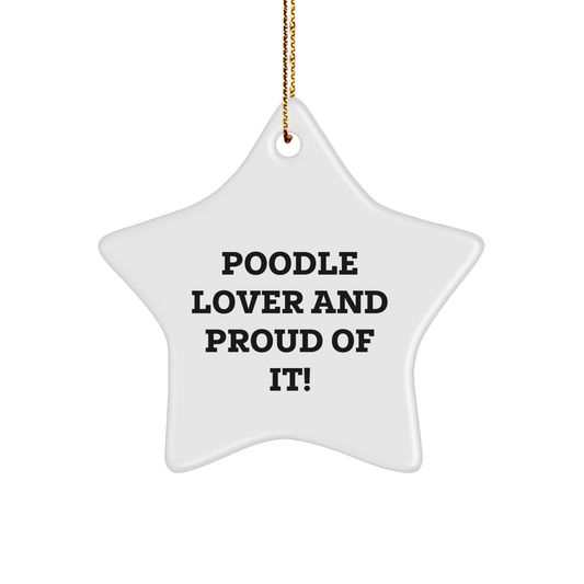 Poodle Dog Lover Gifts from Friends for Christmas - 'Poodle Lover And Proud Of It!' Star Ornament - Image 1
