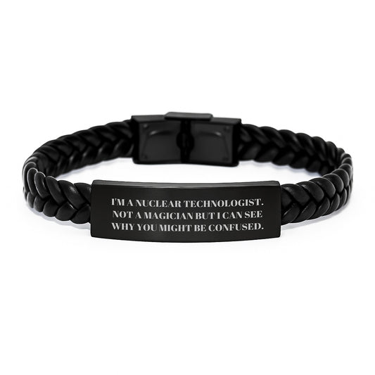 Nuclear Technologist Gifts from Friends, Inspirational Interlaced Leather Bracelet, Birthday Unique Gifts for Him, Funny Quote - Image 1