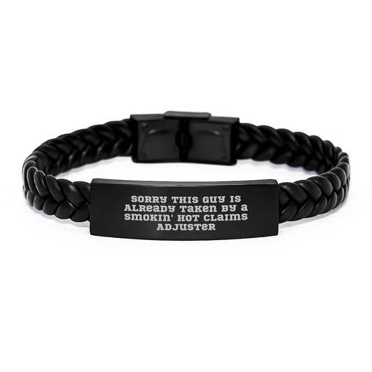 Funny Claims Adjuster Gifts from Friends - Sorry This Guy Is Already Taken By A Smokin' Hot Claims Adjuster Interlaced Leather Bracelet for Graduation - Image 1