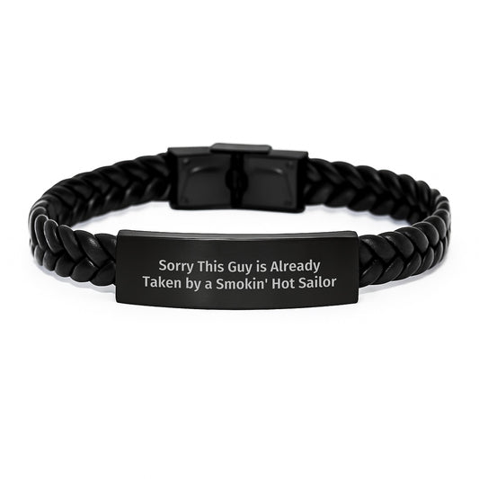 Sailor's Heartthrob Gifts - Interlaced Leather Bracelet from Men's Best Friend, 'Sorry This Guy Is Already Taken By A Smokin' Hot Sailor', Birthday Unique Gifts for Him - Image 1