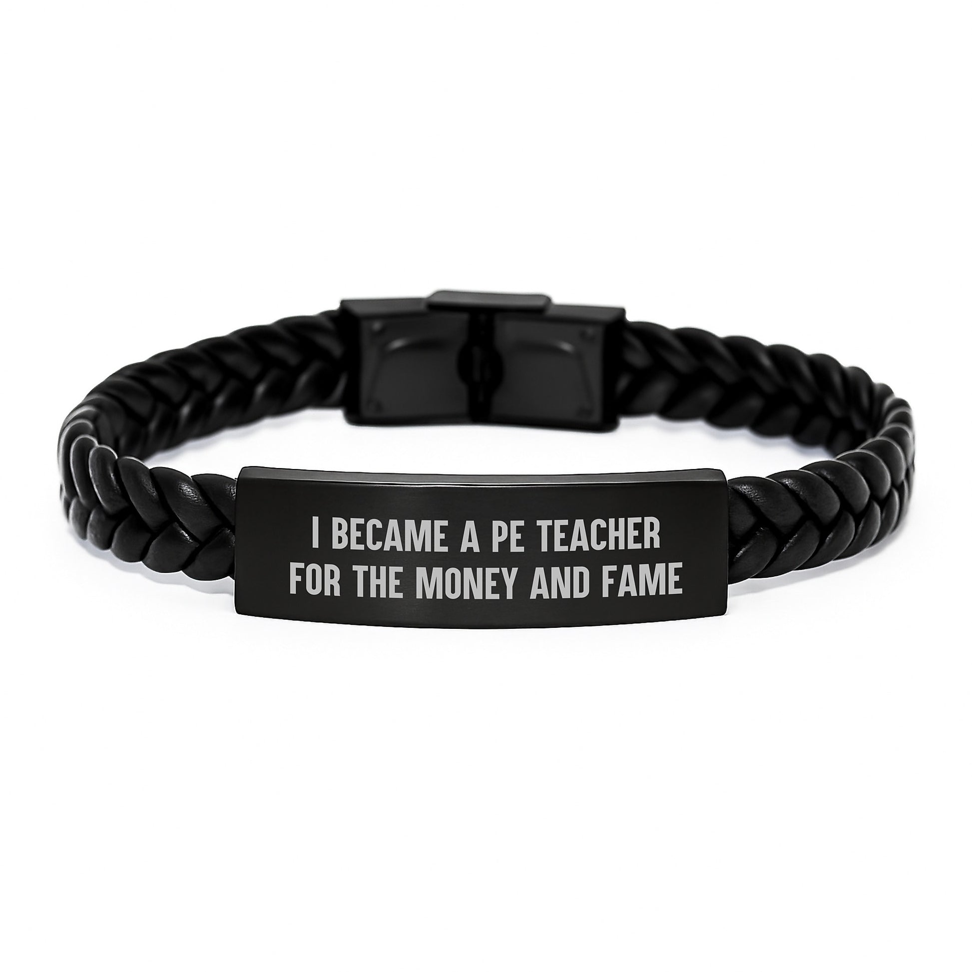 Funny PE Teacher Gifts from Friends, Unique Interlaced Leather Bracelet for PE Teacher's Graduation, I Became A Pe Teacher For The Money And Fame - Image 1