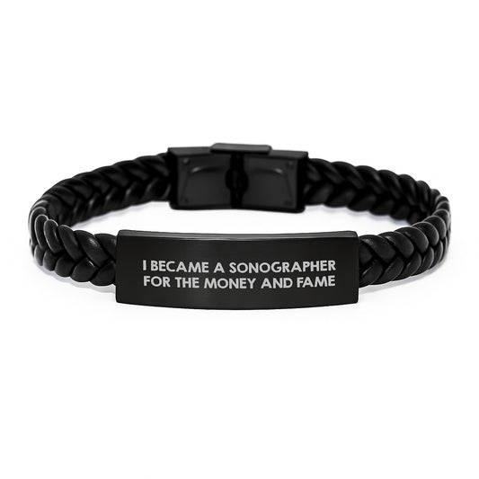 Sonographer's Proud, Gifts for Sonographer, Interlaced Leather Bracelet for Men and Women, Funny Graduation Gift, 'I Became A Sonographer For The Money And Fame' Quote, Gifts from Friends and Family - Image 1