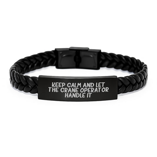Crane Operator Gifts from Men to Friends - 'Keep Calm And Let The Crane Operator Handle It' Interlaced Leather Bracelet for Graduation - Image 1