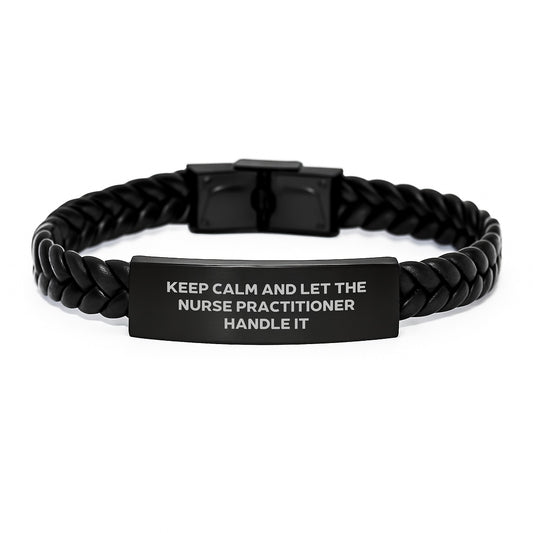 Funny Nurse Practitioner Gifts from Friends for Men or Women - Keep Calm And Let The Nurse Handle It Interlaced Leather Bracelet Christmas Unique - Image 1