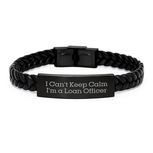 Funny Loan Officer Gift, I Can't Keep Calm I'm A Loan Officer, Interlaced Leather Bracelet, Graduation Unique Gifts from Family to Loan Officer - Image 1